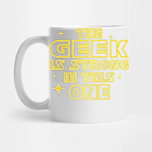 The Geek is Strong in This One Mug